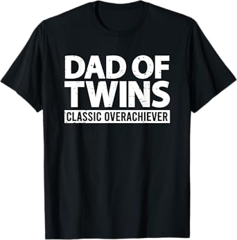 Dad of Twins Classic Overachiever Funny Twin Dad To Be 2023 T-Shirt