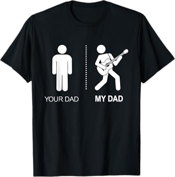Your Dad My Dad Guitarist Artist Bass Guitar Dad Fathers Day T-Shirt