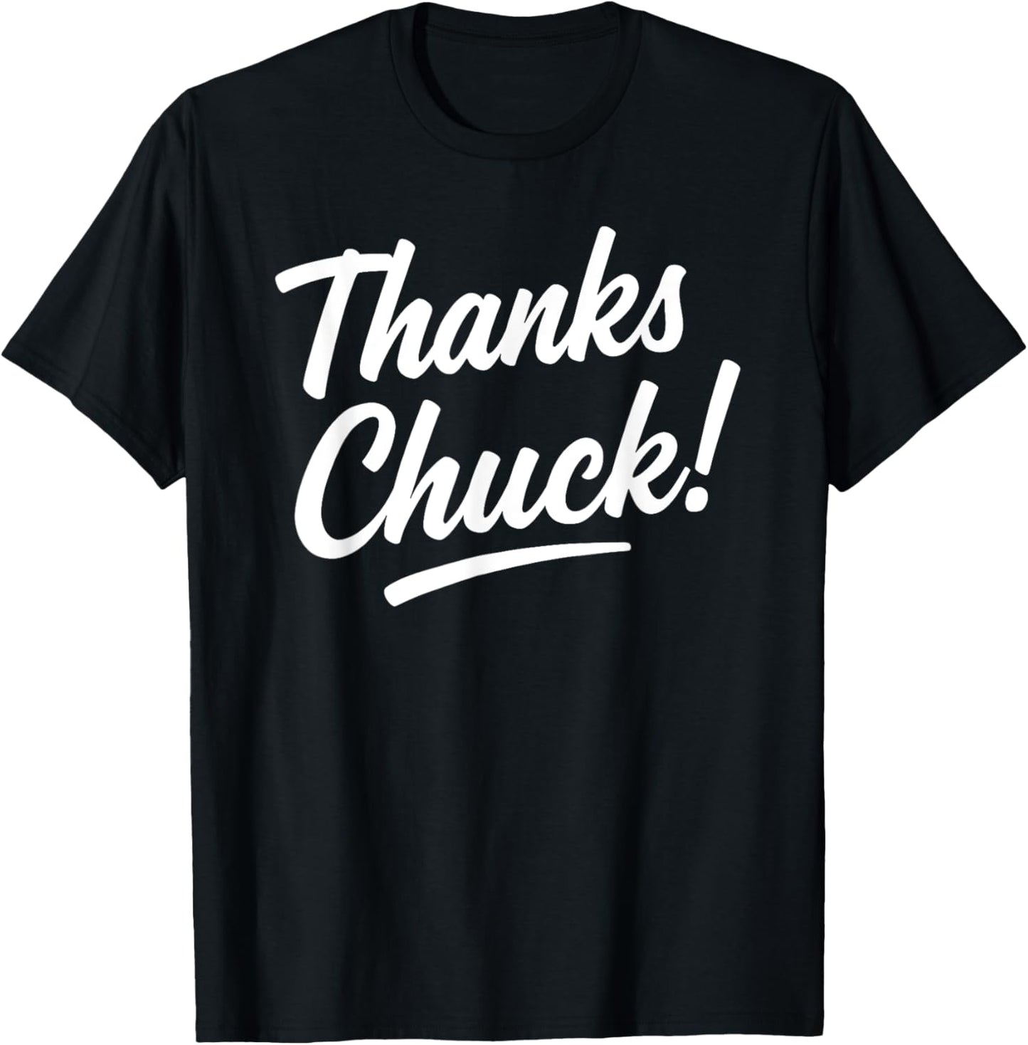 Thanks Chuck T-Shirt
