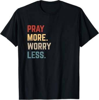 Retro Pray More Worry Less Christian Faith Religious Church T-Shirt