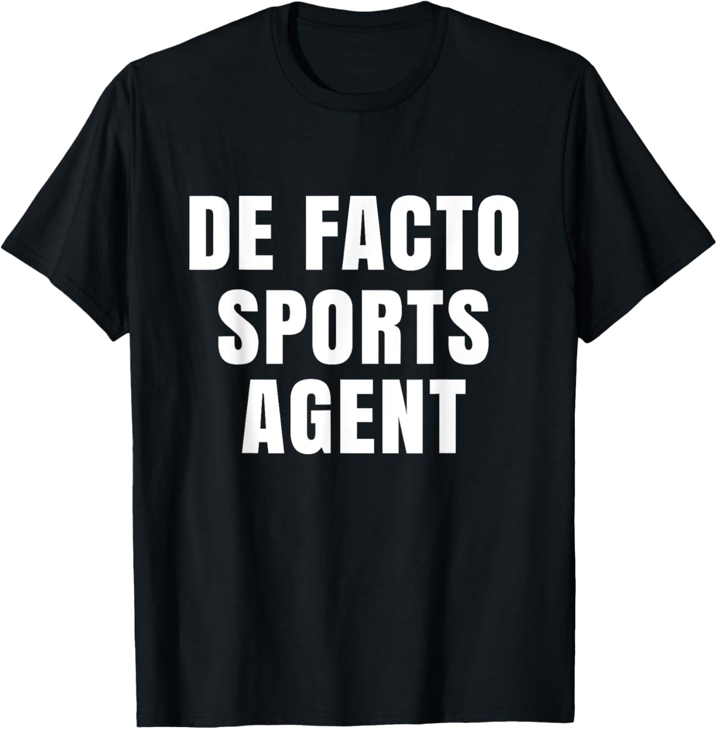 Funny Sports Parent de facto Sports Agent T-Shirt