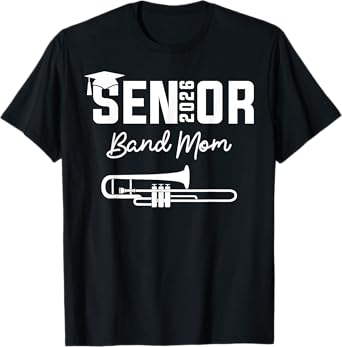 Senior Band Mom 2026 Marching Band Class Of 2026 Trombone T-Shirt