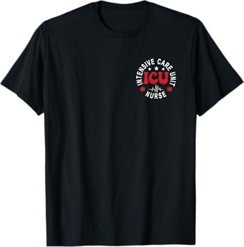 Funny ICU Nurse Intensive Care Unit Nurse Emergency Nurse T-Shirt