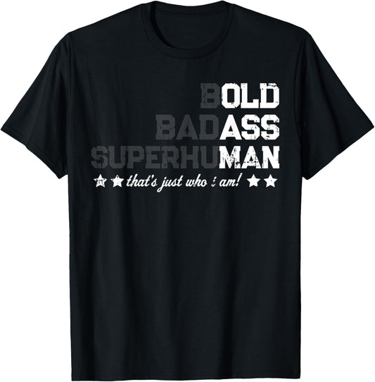 Funny Bold Badass Superhuman Old Man Dad Grandpa Fathers Day T-Shirt