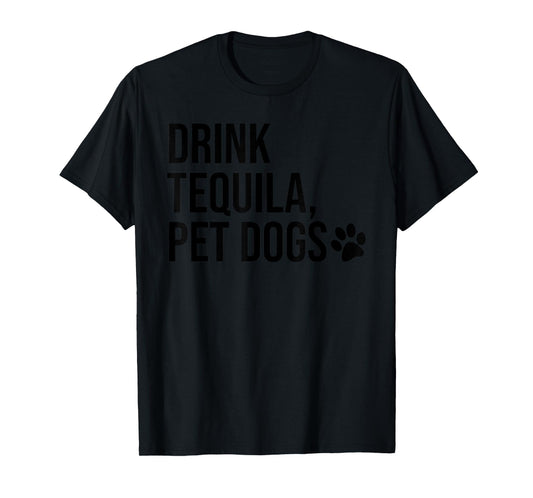 Drink Tequila Pet Dogs T Shirt,Women Drink Tequila Pet Dogs T-Shirt