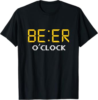 Beer O’Clock Digital Clock Display Funny Quote Drinking Art T-Shirt