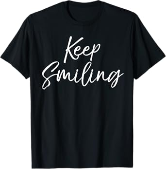 Keep Smiling Shirt Calligraphy Script Vintage Christian Tee T-Shirt