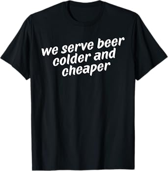 Funny Bartender Sayings Joke Beer Drinking T-Shirt