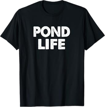 Pond Fishing Tees Pond Life T-Shirt, Black, Unisex-Adults, Small, Short Sleeve, Modern Letter Print, Fishing, Hunting, Camping, All Seasons