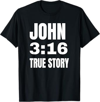 Christian Religious Gift John 3:16 True Story T-Shirt Tee T-Shirt