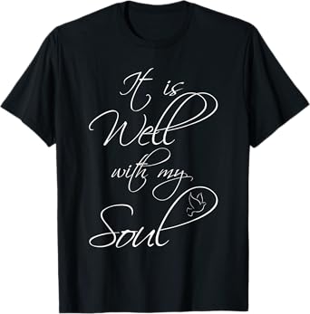 It Is Well With My Soul Peace T-Shirt T-Shirt