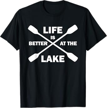 Life Is Better At the Lake Lake Lovers T-Shirt