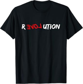 "Love Revolution" T Shirt with a cause