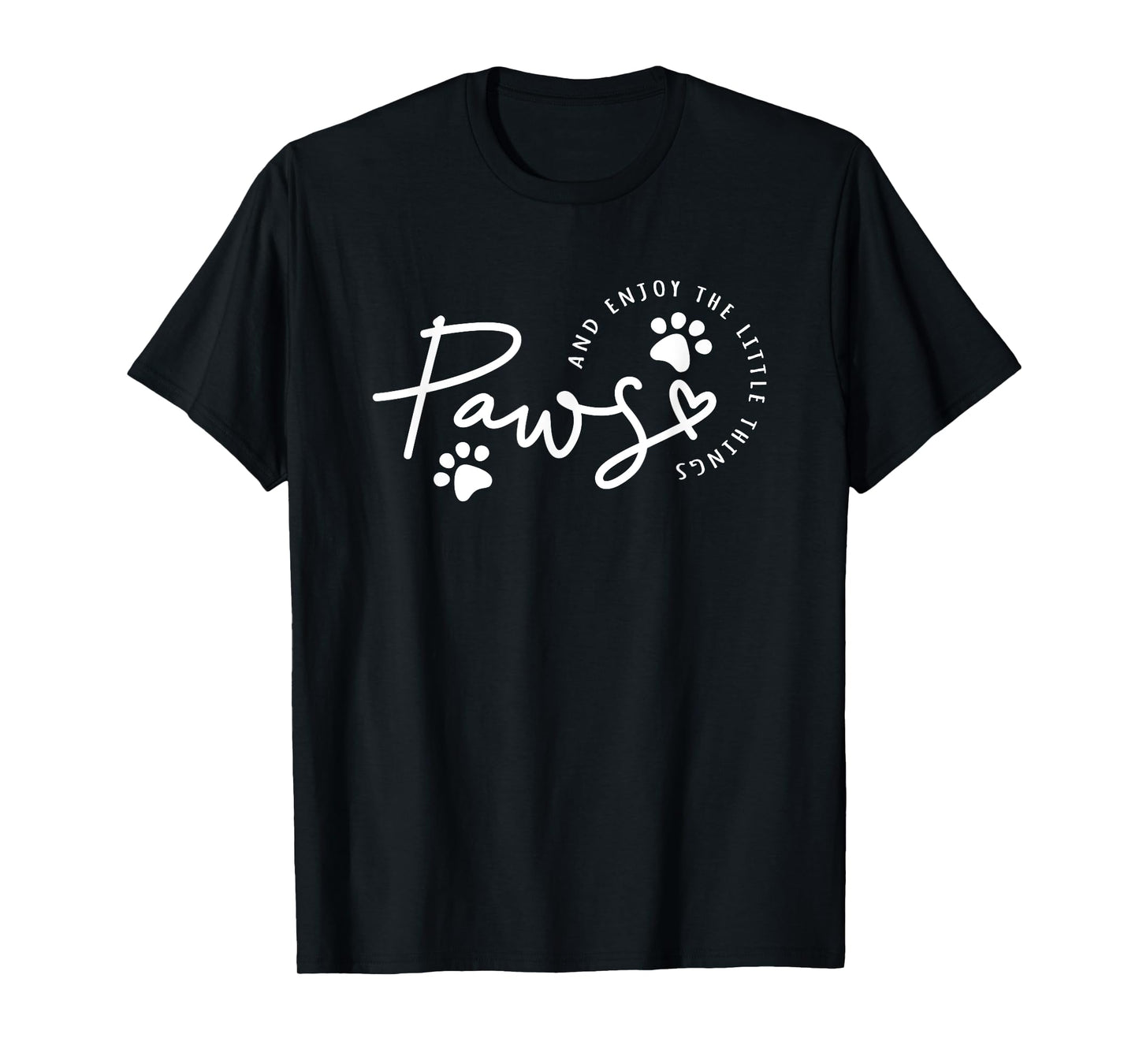 Paws And Enjoy The Little Things T-Shirt