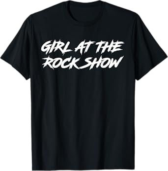 Girl At The Rock Show T-Shirt