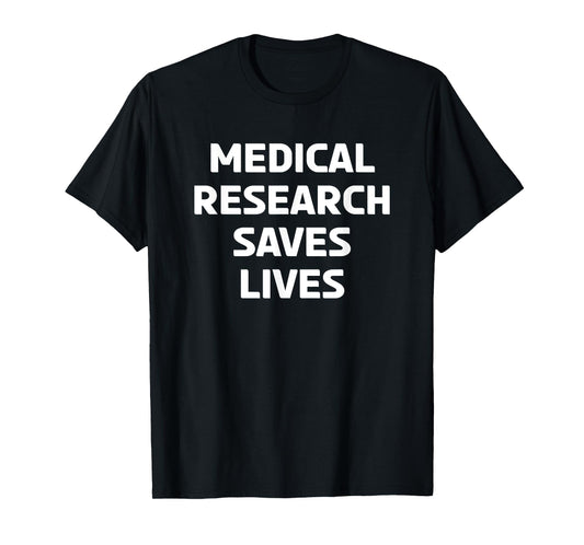 Medical Research Saves Lives T-Shirt
