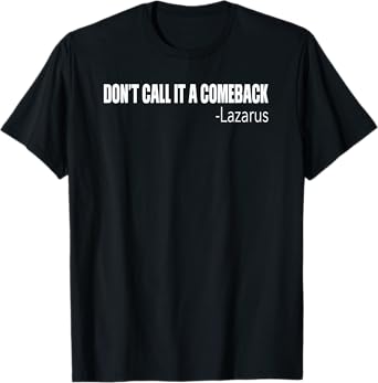 Funny Lazarus Quote Christian Meme T-Shirt