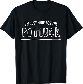 I'm Just Here For The Potluck Funny Christian Church Life T-Shirt