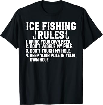 Ice Fishing Rules Funny Cold Weather Humor Angler Design T-Shirt