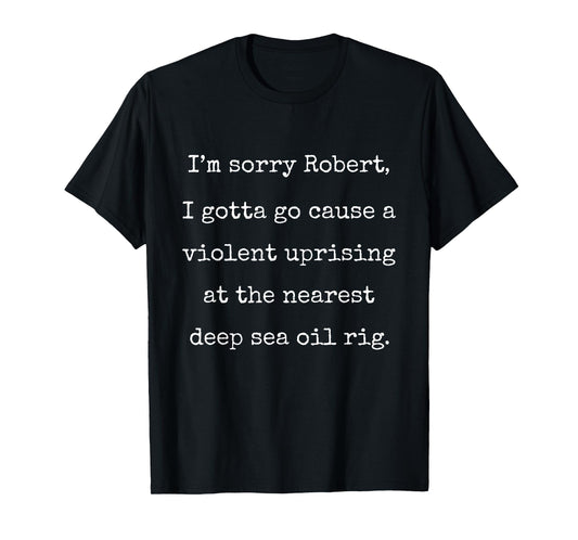 Uprising At The Nearest Deep Sea Oil Rig - Funny Marcus VR T-Shirt