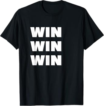 Win Win Win T-Shirt