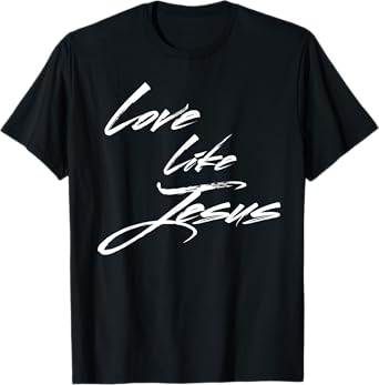 Love Like Jesus T-Shirt