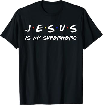 Jesus Is My Superhero Tshirt Believe God Powerful Christian T-Shirt