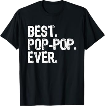 Best Pop-Pop Ever Funny Cool Grandpa PopPop T-Shirt