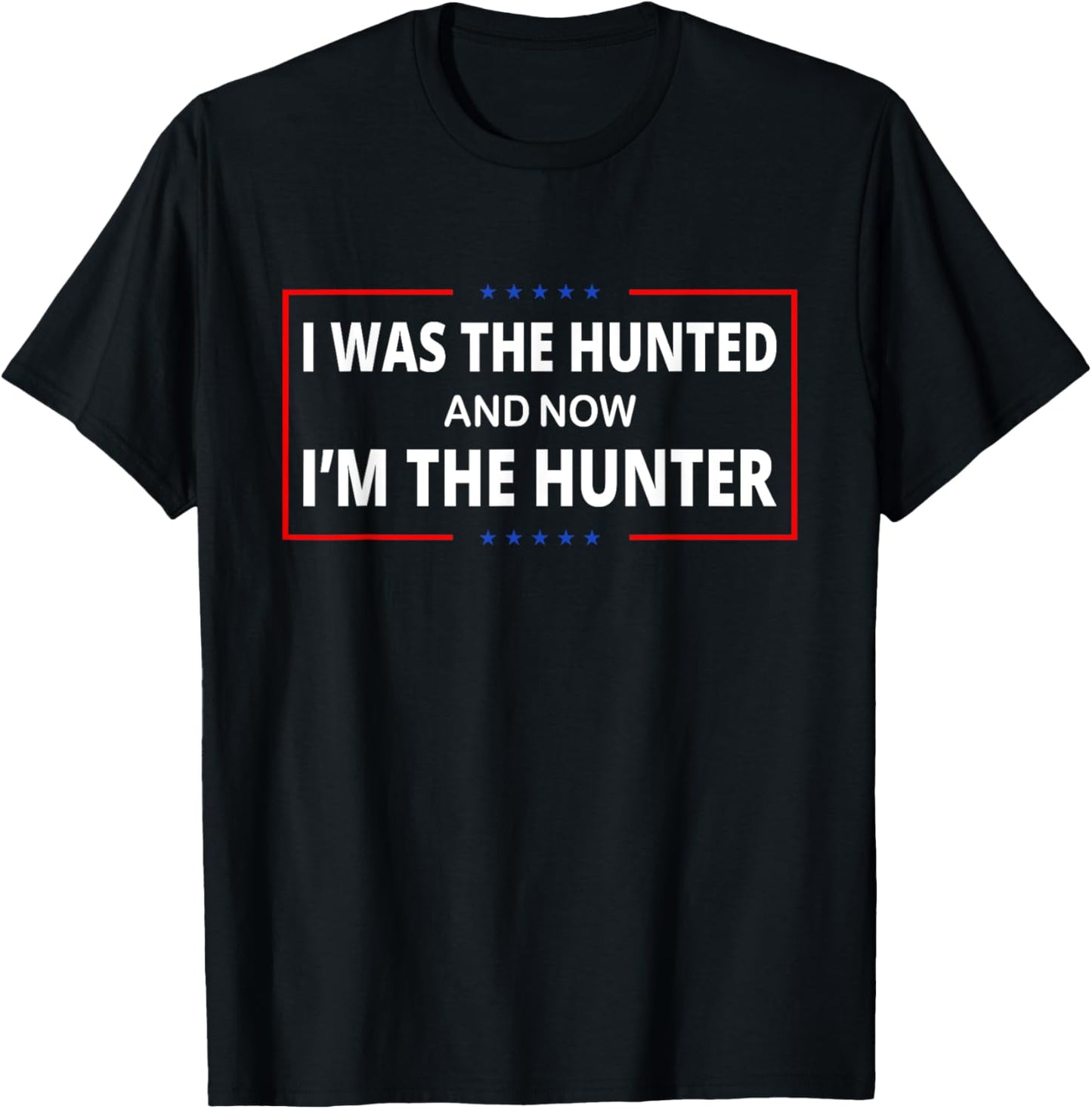 I Was The Hunted And Now I'm The Hunter Funny Minimalist T-Shirt