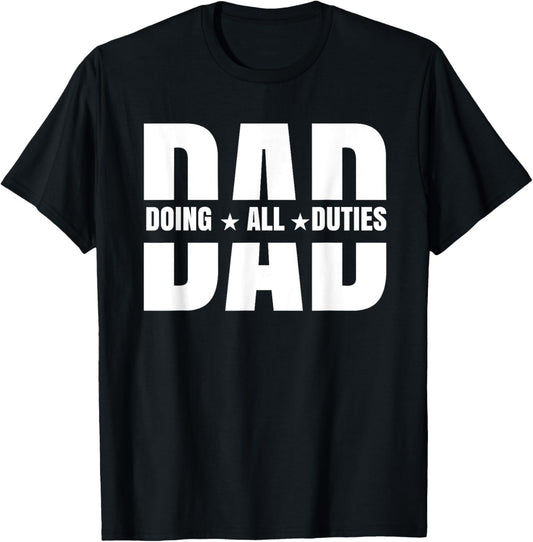Father's Day , Dad Doing All Duties T-Shirt