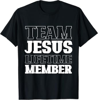 Team Jesus Lifetime Member Funny Religion Christian Gifts T-Shirt
