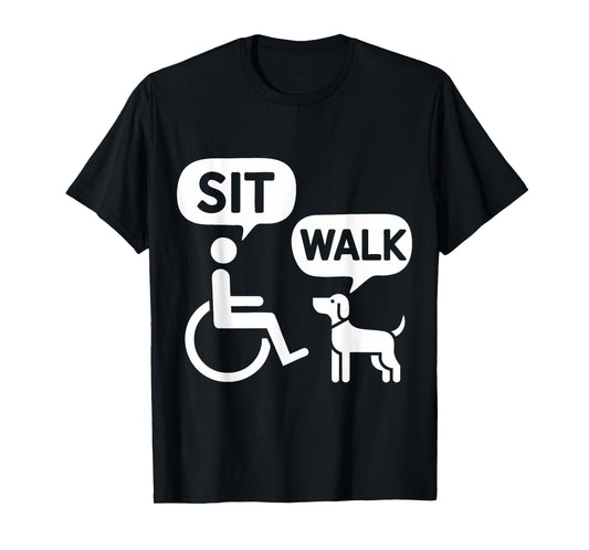 Wheelchair Dog Funny Humor Sit Walk Joke Disability T-Shirt