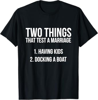 Funny Fishing Saying Docking A Boat Marriage T-Shirt