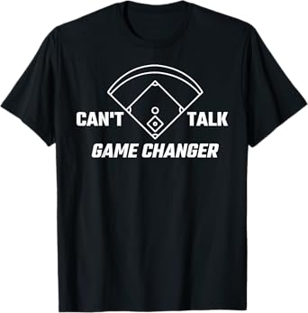 Can't Talk Game Changer Funny Sports Game Baseball Design T-Shirt