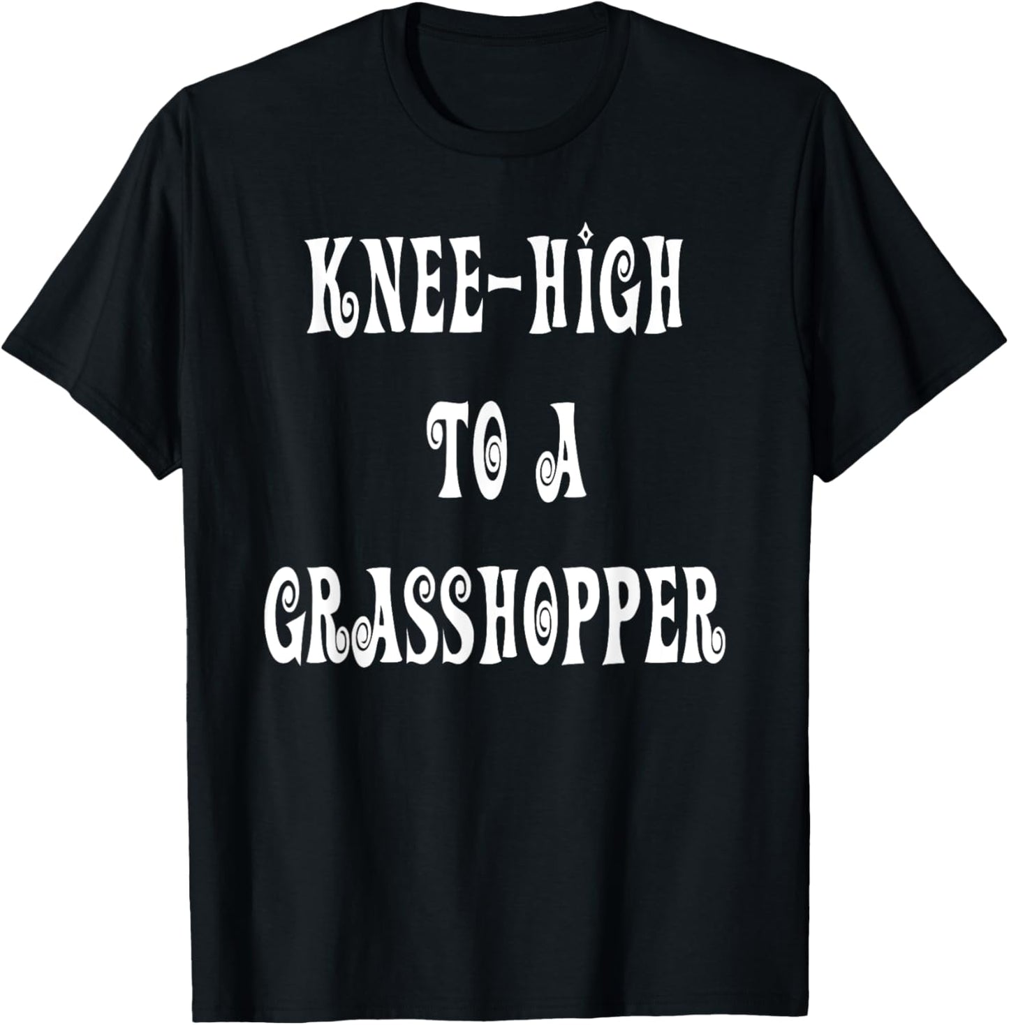 Knee High to a Grasshopper Southern Saying T-Shirt