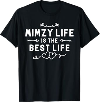 Mimzy Life Is The Best Life For Grandma Mom Mothers Day T-Shirt