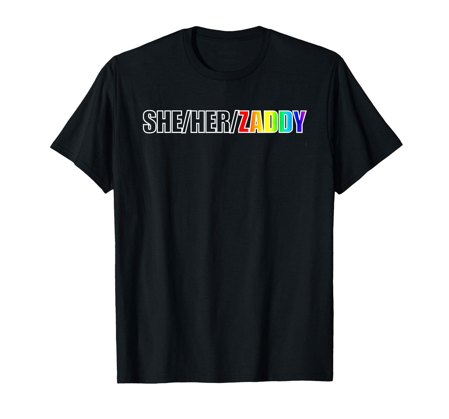 Zaddy Lesbian Pronouns Pride Rainbow White T-Shirt