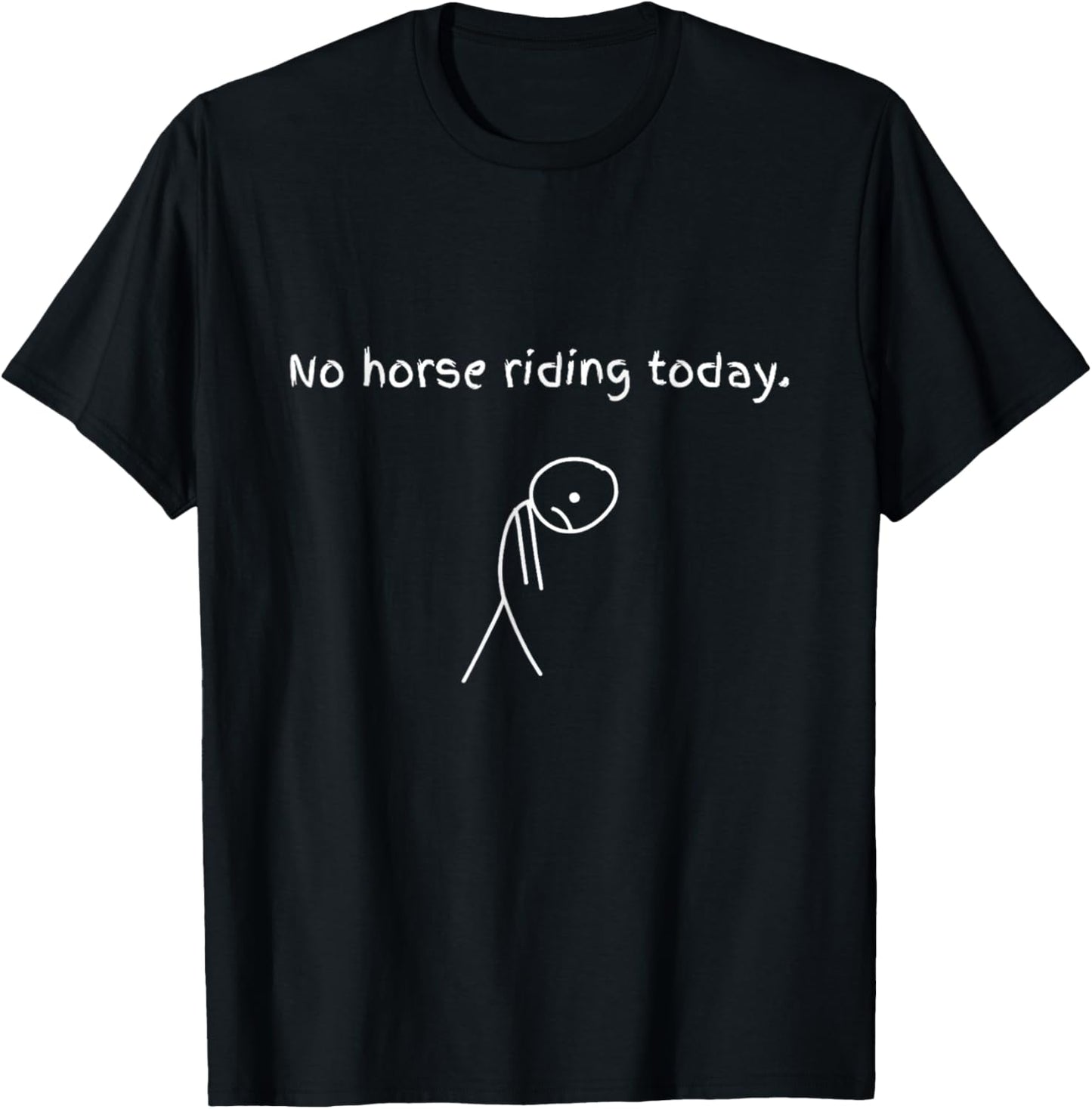 No Horse Riding Today Gift For Horse Riding Lovers T-Shirt