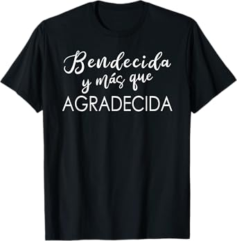 Christian Blessed Gratefull Spanish Bendecida y Agradecida T-Shirt