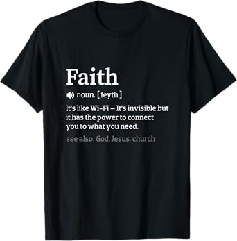 Faith Is Like Wi-Fi - Funny Meaningful Christ Church Pastor T-Shirt