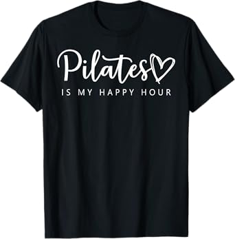 Pilates Is My Happy Hour T-Shirt