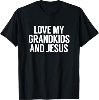 Love My Grandkids and Jesus, Christian Family TShirt