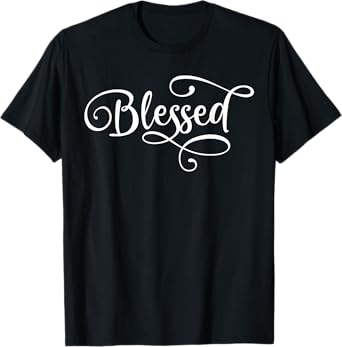 Blessed White Fancy Script Christian Religious God Jesus T-Shirt