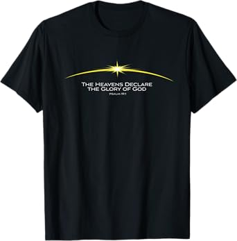 Psalm 19:1 The Heavens Declare the Glory of God Christian T-Shirt
