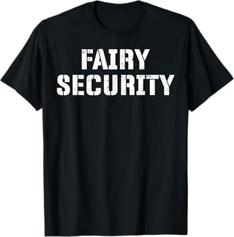 Fairy Security Halloween Costume for Dad Mom Brother Uncle T-Shirt