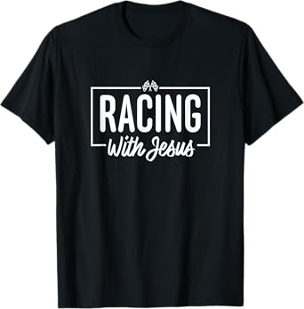 Racing with Jesus, Christian Racer T-Shirt