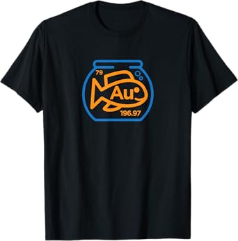 Au (Gold) Fish Science Pun Element T-Shirt