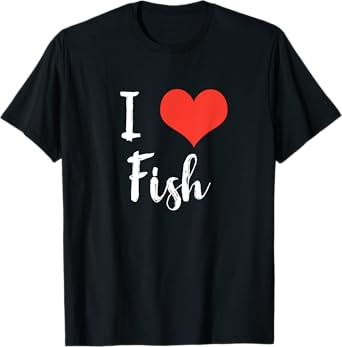 I Love Fish T Shirt T-Shirt