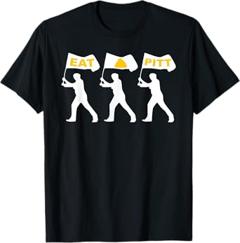 Eat-PITT Funny Sarcastic Humorous Design T-Shirt
