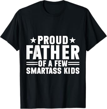 Proud Father Of A Few Smartass Kids Father's Day Camping T-Shirt